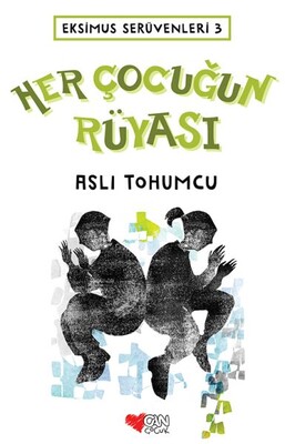 Her Çocuğun Rüyası - Ekimus Serüvenleri 3 - Can Çocuk Yayınları