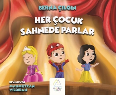 Her Çocuk Sahnede Parlar - Mahlas Çocuk Yayınları