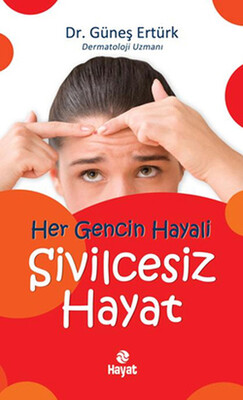 Her Gencin Hayali Sivilcesiz Hayat - Hayat Yayınları