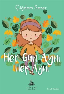 Her Gün Aynı Hep Aynı - Yitik Ülke Yayınları