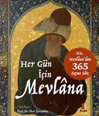 Her Gün İçin Mevlâna - Hz. Mevlâna’dan 365 Seçme Söz - Kapı Yayınları