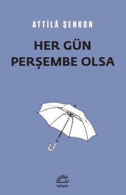 Her Gün Perşembe Olsa - İletişim Yayınları