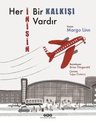 Her İnişin Bir Kalkışı Vardır - Yapı Kredi Yayınları