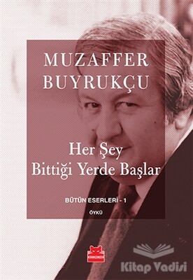 Her Şey Bittiği Yerde Başlar - Kırmızı Kedi Yayınevi