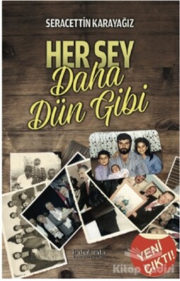 Her Şey Daha Dün Gibi - İnkılab Yayınları