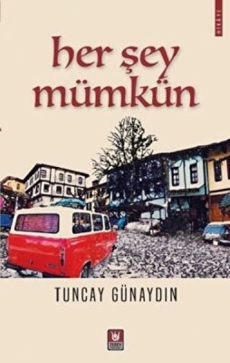 Her Şey Mümkün - Türk Edebiyatı Vakfı Yayınları