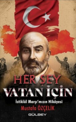 Her Şey Vatan İçin - Gülbey Yayınları