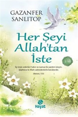 Her Şeyi Allah’tan İste - Hayat Yayınları