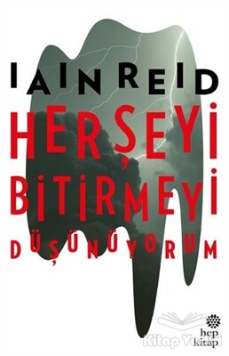 Her Şeyi Bitirmeyi Düşünüyorum - Hep Kitap