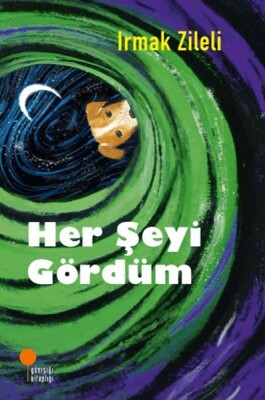 Her Şeyi Gördüm - Günışığı Kitaplığı