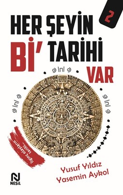 Her Şeyin Bi’ Tarihi Var - 2 - Nesil Yayınları