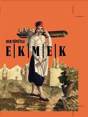 Her Yönüyle Ekmek - İBB Kültür A.Ş.