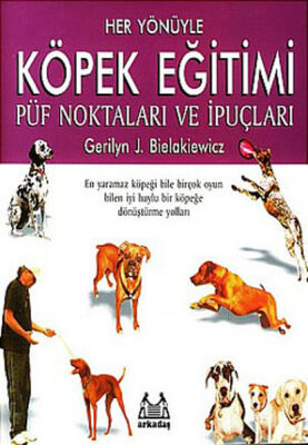 Her Yönüyle Köpek Eğitimi Püf Noktaları ve İpuçları - 1