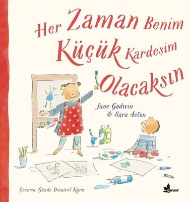 Her Zaman Benim Küçük Kardeşim Olacaksın - Çınar Yayınları