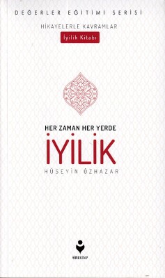 Her Zaman Her Yerde İyilik - Tire Kitap