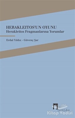 Herakleitos'un Oyunu - Dergah Yayınları