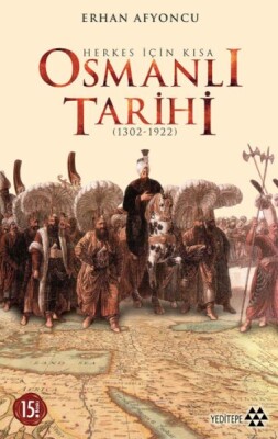 Herkes İçin Kısa Osmanlı Tarihi - Yeditepe Yayınevi