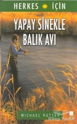 Herkes İçin Yapay Sinekle Balık Avı - Bilge Kültür Sanat