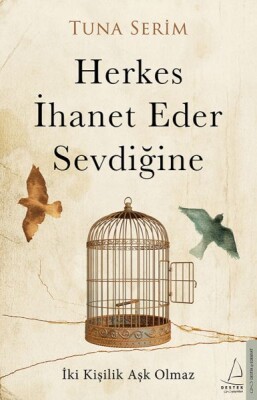 Herkes İhanet Eder Sevdiğine - Destek Yayınları