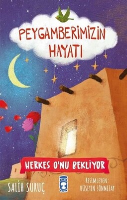 Herkes O'nu Bekliyor - Peygamberimizin Hayatı - Timaş Çocuk