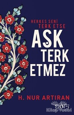 Herkes Seni Terk Etse Aşk Terk Etmez - 1