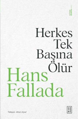 Herkes Tek Başına Ölür - Ketebe Yayınları