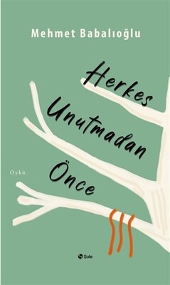 Herkes Unutmadan Önce - Şule Yayınları