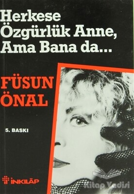 Herkese Özgürlük Anne, Ama Bana da... - İnkılap Kitabevi