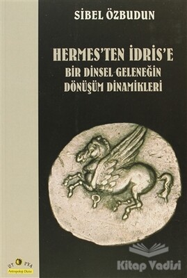 Hermes’ten İdris’e Bir Dinsel Geleneğin Dönüşüm Dinamikleri - Ütopya Yayınevi