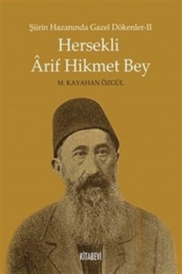 Hersekli Arif Hikmet Bey Şiirin Hazanında Gazel Dökenler 2 - Kitabevi Yayınları