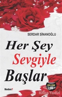 Herşey Sevgiyle Başlar - Neden Kitap