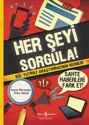 Herşeyi Sorgula! - İş Bankası Kültür Yayınları