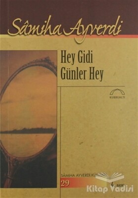 Hey Gidi Günler Hey - Kubbealtı Neşriyatı Yayıncılık