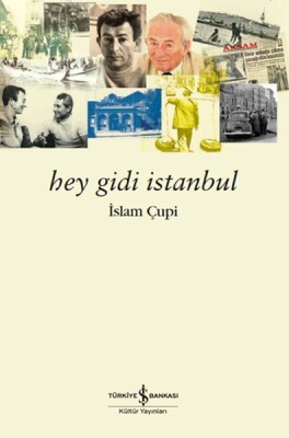 Hey Gidi İstanbul - İş Bankası Kültür Yayınları