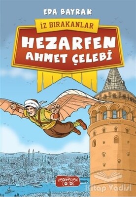 Hezarfen Ahmet Çelebi - İz Bırakanlar - Yediveren Çocuk