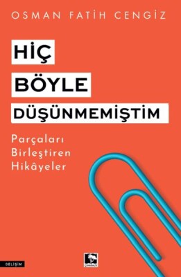 Hiç Böyle Düşünmemiştim - Çınaraltı Yayınları