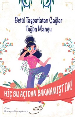 Hiç Bu Açıdan Bakmamıştım - Şira Yayınları