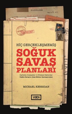 Hiç Gerçekleşmemiş Soğuk Savaş Planları - Vadi Yayınları