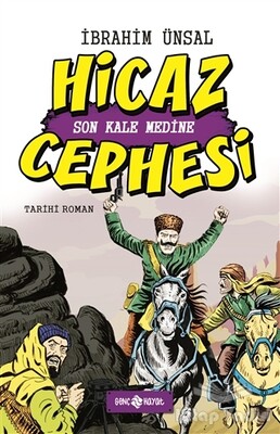 Hicaz Cephesi: Son Kale Medine - Genç Hayat