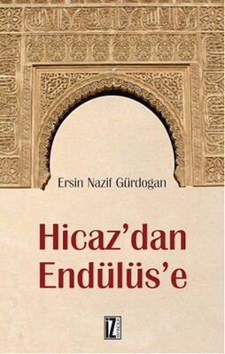 Hicaz’dan Endülüs’e - İz Yayıncılık