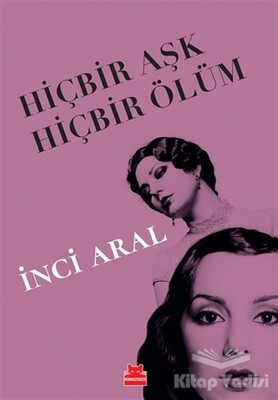 Hiçbir Aşk Hiçbir Ölüm - Kırmızı Kedi Yayınevi