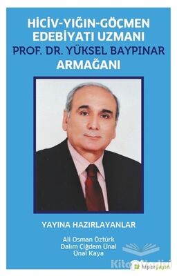Hiciv - Yığın - Göçmen Edebiyatı Uzmanı Prof. Dr. Yüksel Baypınar Armağanı - 1