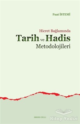 Hicret Bağlamında Tarih ve Hadis Metodolojileri - Ankara Okulu Yayınları