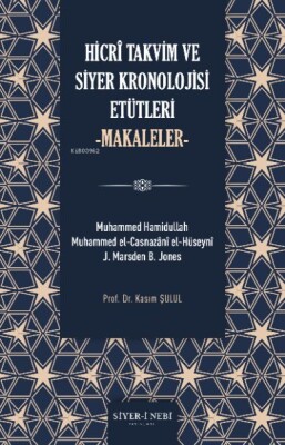 Hicri Takvim ve Siyer Kronolojisi Etütleri - Siyeri Nebi Yayınları