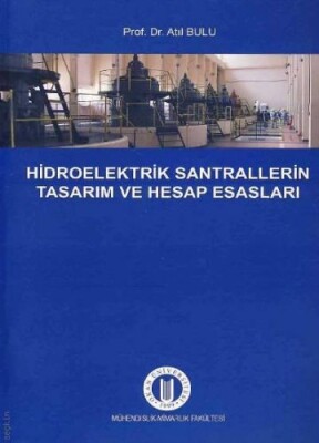 Hidroelektrik Santrallerinin Tasarım Ve Hesap Esasları - Okan Üniversitesi Yayınları