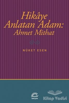 Hikaye Anlatan Adam: Ahmet Mithat - 1