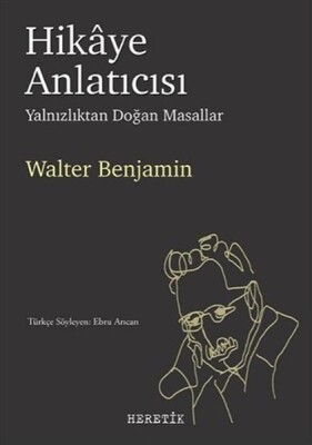 Hikaye Anlatıcısı - Yalnızlıktan Doğan Masallar - Heretik Yayıncılık