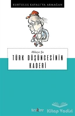 Hikaye Şu Türk Düşüncesinin Kaderi - 1