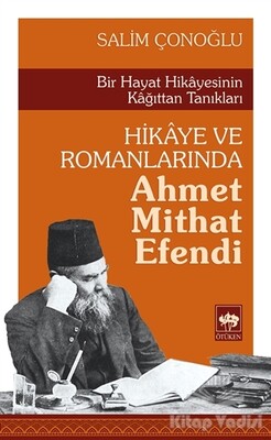 Hikaye ve Romanlarında Ahmet Mithat Efendi - Ötüken Neşriyat