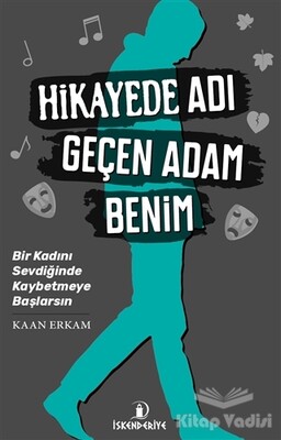 Hikayede Adı Geçen Adam Benim - İskenderiye Yayınları